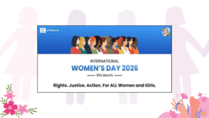 Official International Women's Day 2026 banner by UNESCO and PIB featuring the theme "Rights. Justice. Action. For ALL Wom...