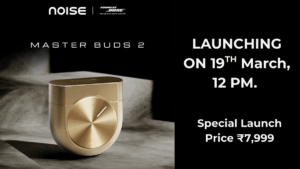 Official launch poster of Noise Master Buds 2 in Aurum color featuring Sound by Bose branding, price ₹7,999, and launch da...