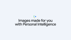 Text reading Images made for you with Personal Intelligence with a Gemini sparkle icon for personalized AI art in India.