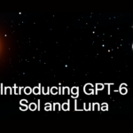New GPT-6 Sol and Luna models arrive with steep price cuts New GPT-6 Sol and Luna models arrive with steep price cuts